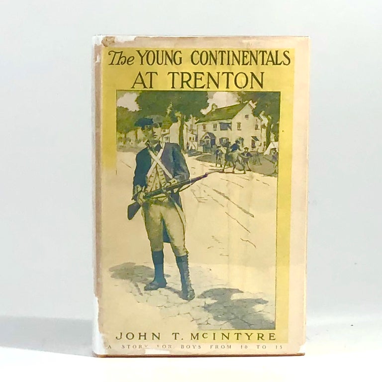 Item #10198 Young Continentals at Trenton, John Thomas McIntyre.