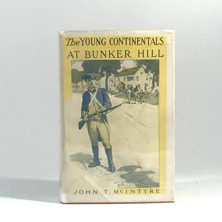 Item #10199 Young Continentals at Bunker Hill, John Thomas McIntyre.