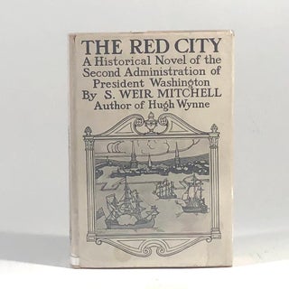Item #10200 The Red City A Novel of the Second Administration of President Washington. S. Weir...