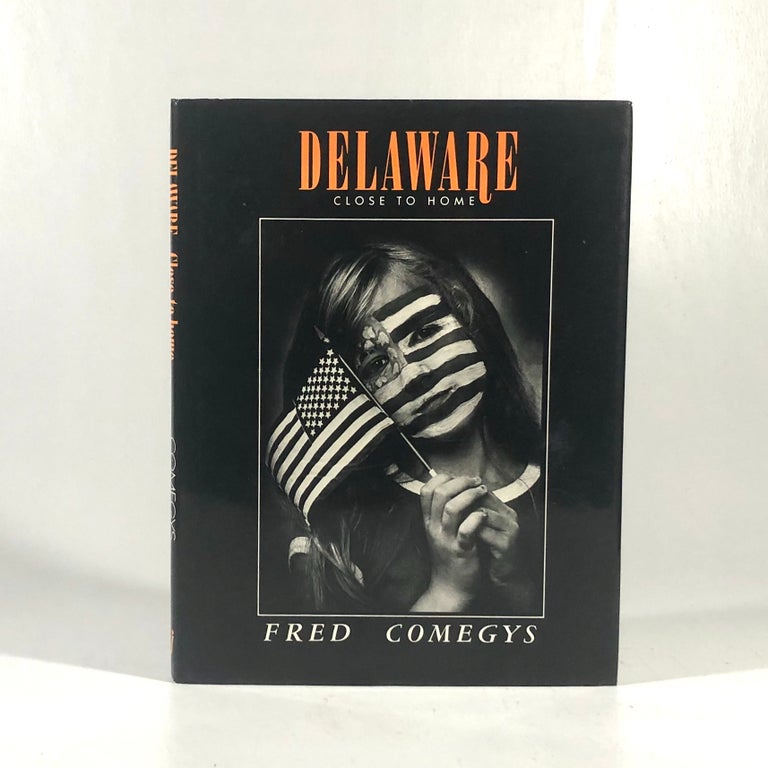 Item #10231 Delaware Close to Home. Fred Comegys.
