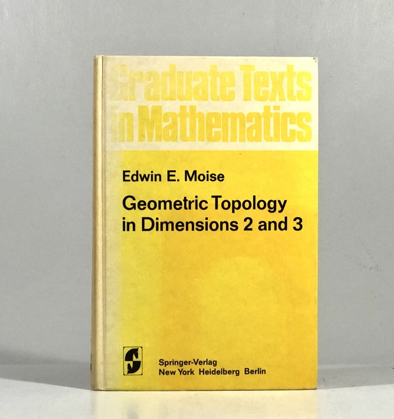 Item #10603 Geometric Topology in Dimensions 2 and 3 (Graduate Texts in Mathematics 47). Edwin E. Moise.