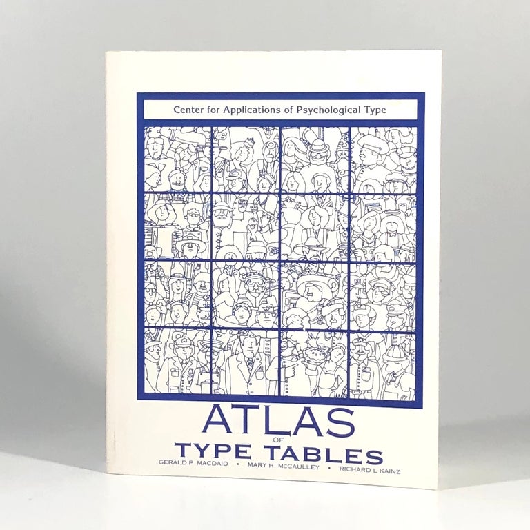 Item #10709 Myers-Briggs Type Indicator Atlas of Type Tables. Gerald P. Macdaid, Mary H. McCaulley, Richard I. Kainz.
