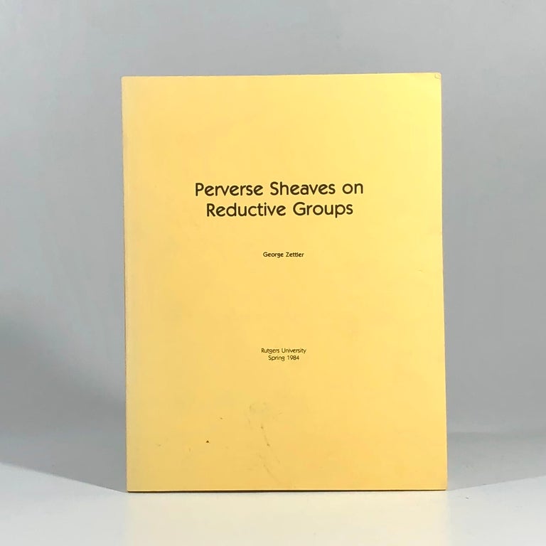 Item #10804 Perverse Sheaves on Reductive Groups: Howe Duality over Finite Fields. George Zettler.