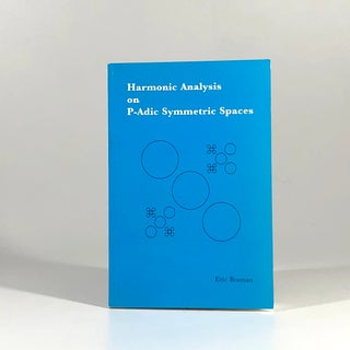 Item #10812 Harmonic Analysis on P-Adic Symmetric Spaces. Eric Bosman