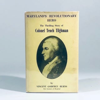 Item #10845 Maryland's revolutionary hero: The story of Colonel Tench Tilghman in prose and...