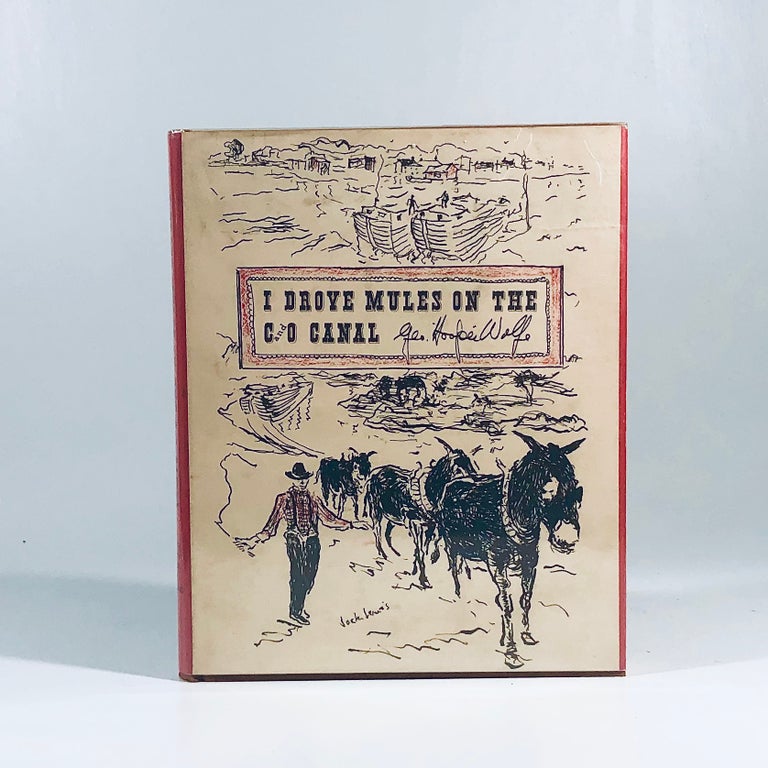 Item #11000 I Drove Mules on the C&O Canal. George Hooper Wolfe.
