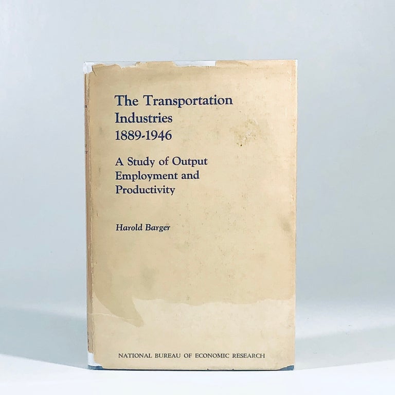 Item #11082 The Transportation Industries 1889-1946 A Study of Output Employment and Productivity. Harold Barger.