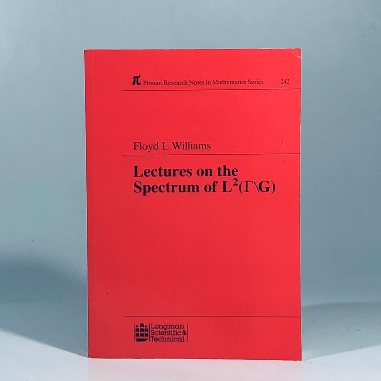 Item #12061 Lectures in the Spectrum of L2 (r/G) (Pitman Research Notes in Mathematics Series). F. L. Williams.