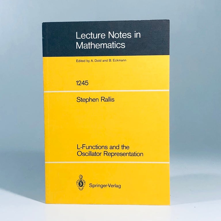 Item #12084 L-Functions and the Oscillator Representation (Lecture Notes in Mathematics). Stephen Rallis.