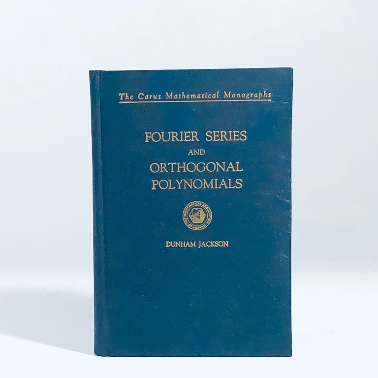 Item #12090 Fourier Series and Orthogonal Polynomials (Carus Monograph). Dunham Jackson.