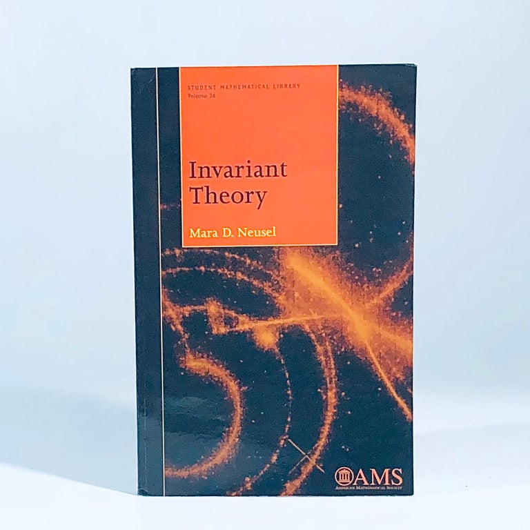 Item #12106 Invariant Theory (Student Mathematical Library). Mara D. Neusel.