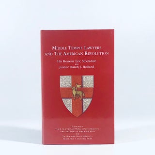 Item #12131 Middle Temple Lawyers and the American Revolution. Randy J. Holland, Eric Stockdale