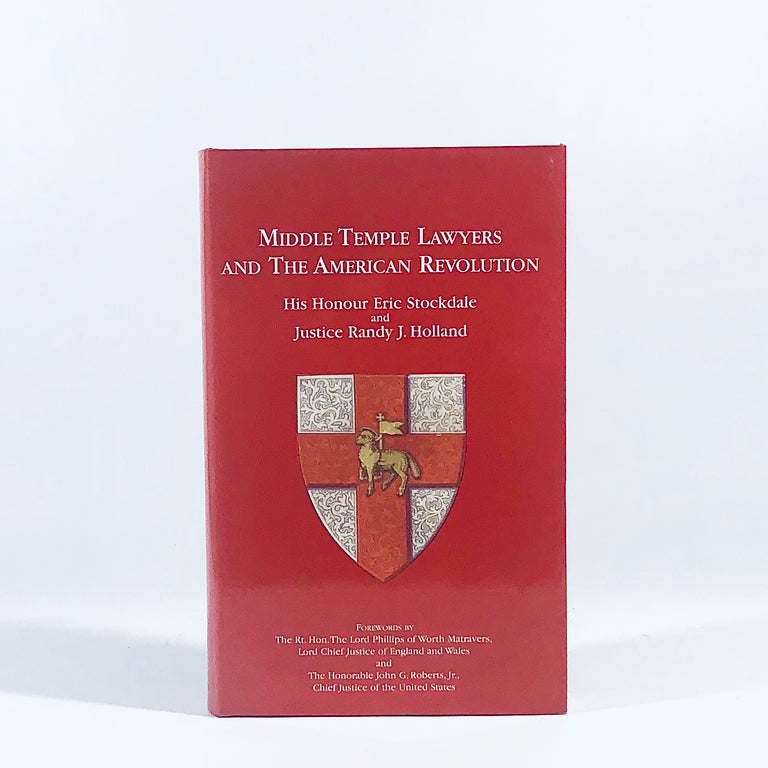 Item #12131 Middle Temple Lawyers and the American Revolution. Randy J. Holland, Eric Stockdale.