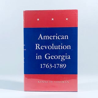 Item #12136 The American Revolution in Georgia 1763-1789. Kenneth Coleman
