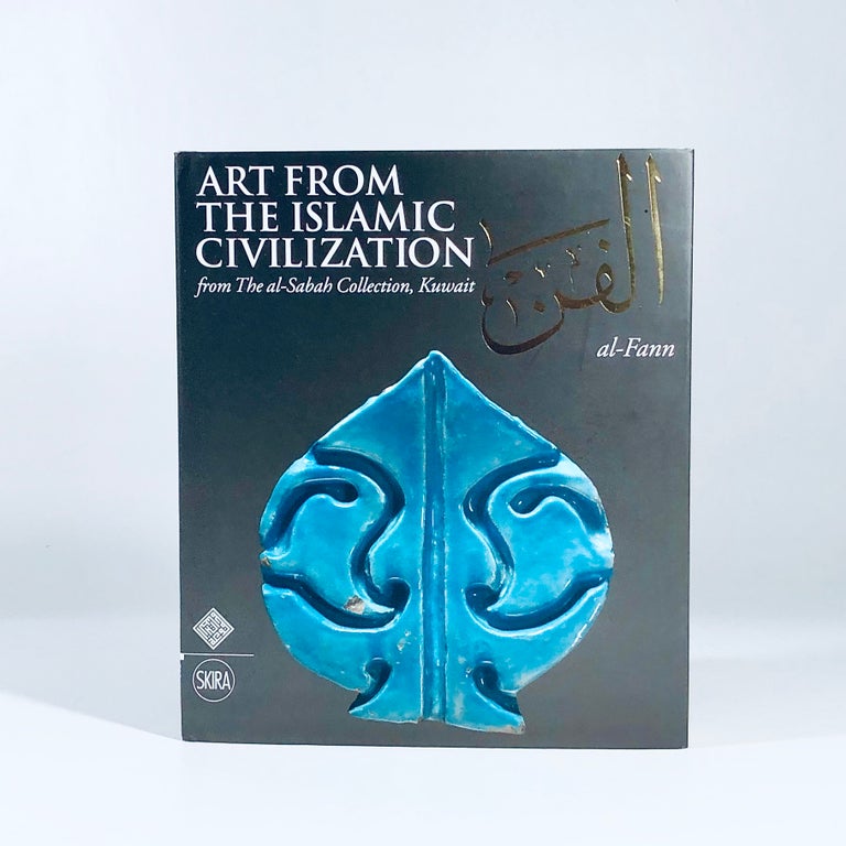 Item #12169 Art From the Islamic Civilization From the Al-sabah Collection, Kuwait. Giovanni Curatola.