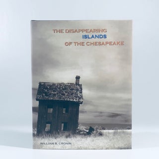 Item #12252 The Disappearing Islands of the Chesapeake. William B. Cronin