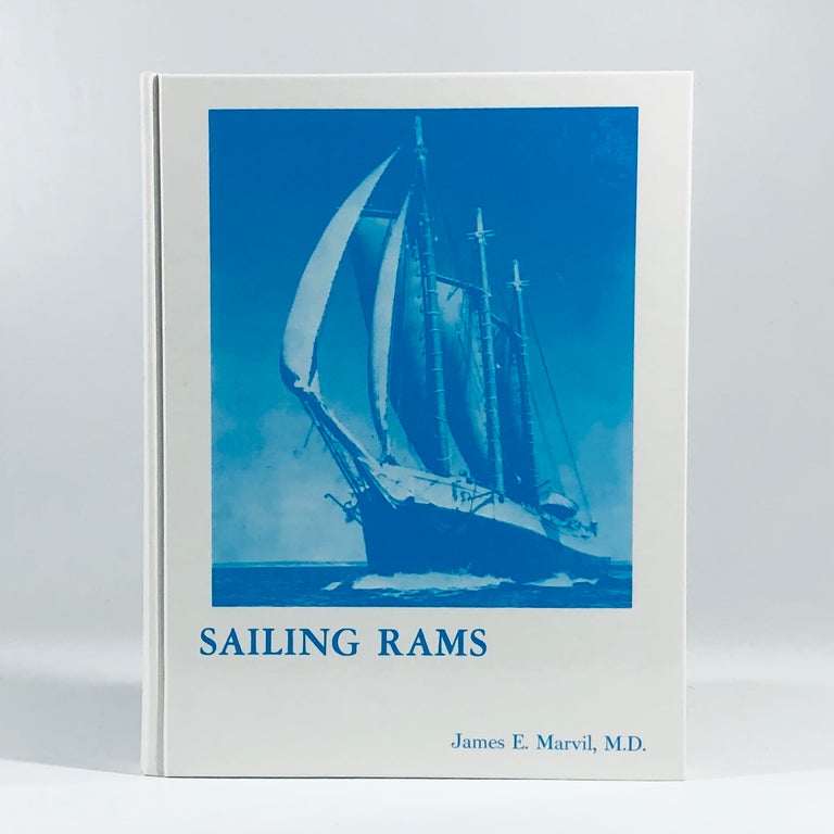Item #12254 Sailing rams: A history of sailing ships built in and near Sussex County, Delaware, 1974. James E. Marvil.