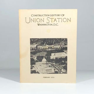 Item #12312 Construction history of Union Station, Washington, D.C., George J. United States...