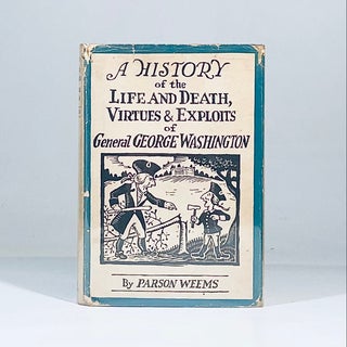 Item #12476 A History of the Life and Death, Virtues and Exploits of General George Washington....