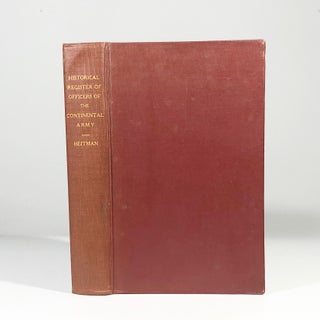 Item #12479 Historical Register of Officers of the Continental Army During the War of the...