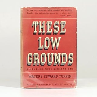 Item #12833 These Low Grounds. Waters Edward Turpin