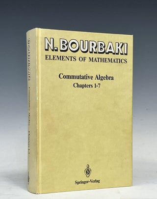Item #12871 Commutative Algebra: Chapters 1-7. Nicolas Bourbaki