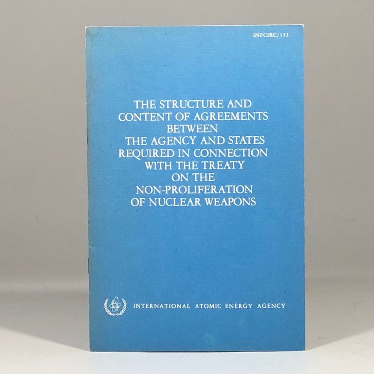 Item #13007 The Structure and Content of Agreements Between the Agency and States required in Connection with the Treaty on the Non-proliferation of Nuclear Weapons