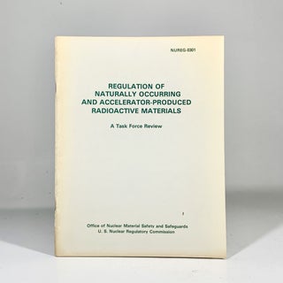 Item #13011 Regulation of Naturally Occurring and Accelerator-Produced Radioactive Materials: A...