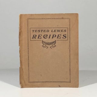 Item #13034 Tested Lewes Recipes: Compiled and Published by the Ladies of the Presbyterian...