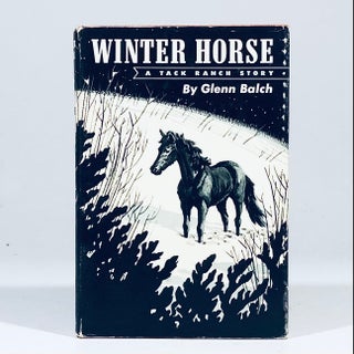 Item #13223 Winter Horse: A Tack Ranch Story. Glenn Balch