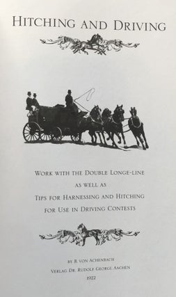 Hitching and Driving: Work with the Double Longe-Line as well as Tips foe Harnessing and Hitching for Use in Driving Contests