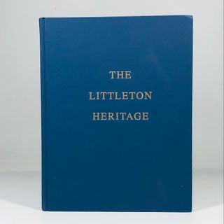Item #13392 The Littleton Heritage: Some Descendants of Col. Nathaniel Littleton (1605-1654 of...