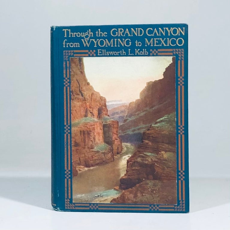 Item #14042 Through the Grand Canyon from Wyoming to Mexico. Ellsworth L. Kolb.