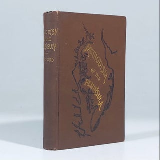 Item #14219 Methodism of the Peninsula; or sketches of Notabe Characters. Robert Todd