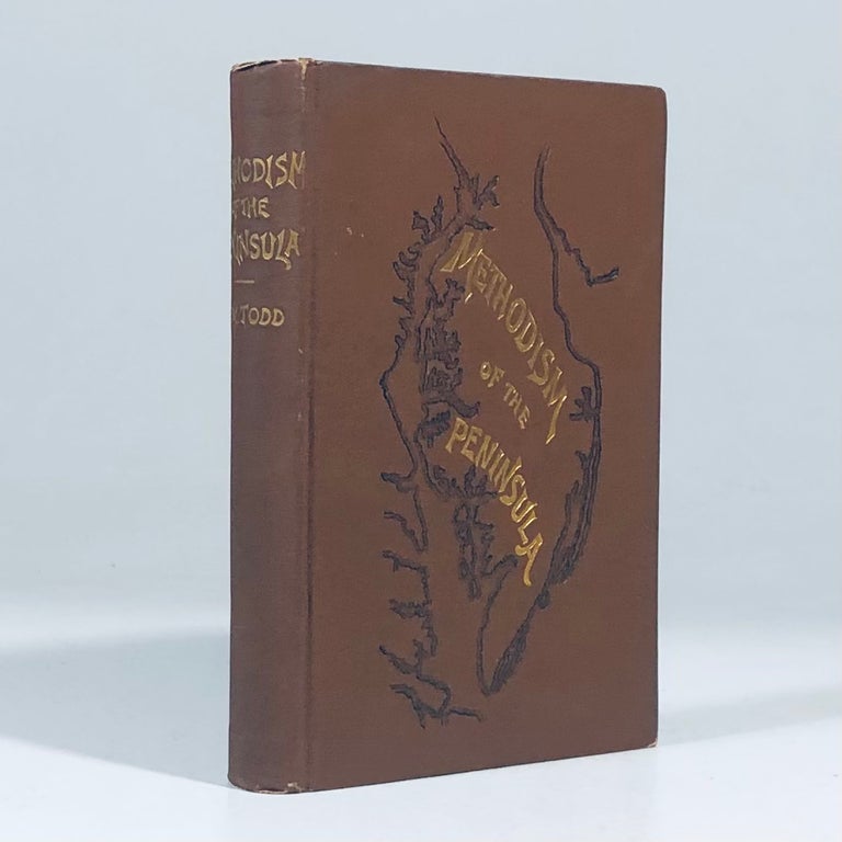 Item #14219 Methodism of the Peninsula; or sketches of Notabe Characters. Robert Todd.