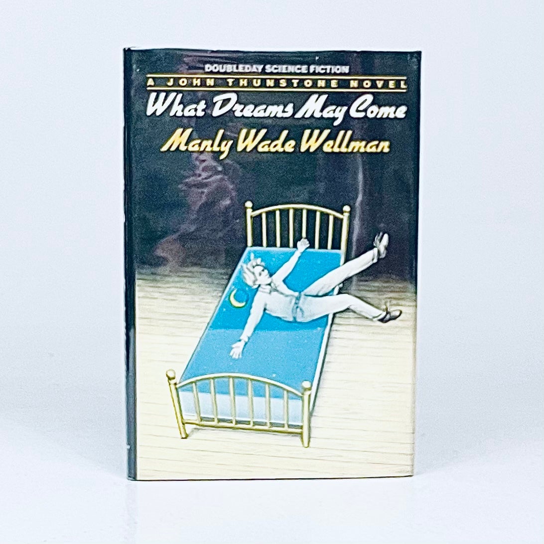 What Dreams May Come | Manly Wade Wellman | 1st Edition