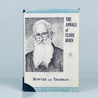 Item #14758 The Annals of Elder Horn. Robert Cannon Horn, Elder