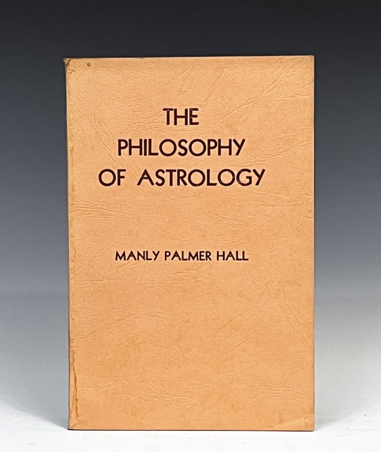 Item #14804 The Philosophy of Astrology. Manly Palmer Hall.