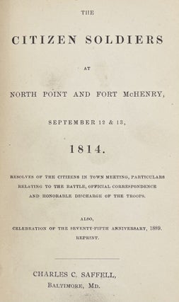 Item #14859 The Citizen Soldiers at North Point and Fort McHenry, September 12 and 13, 1814....
