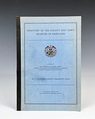Item #14873 Inventory of the County and Town Archives of Maryland No. 13 (Howard County, Ellicott...