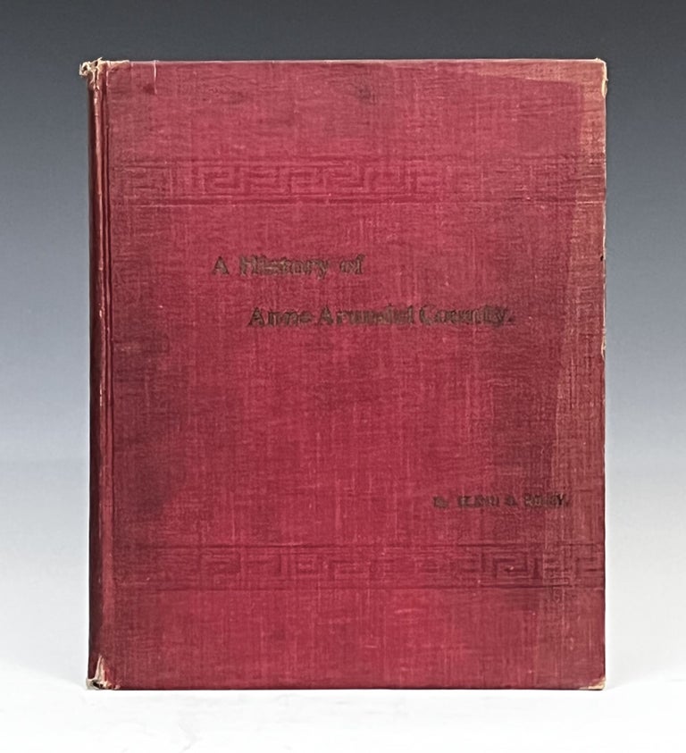 Item #14916 A History of Anne Arundel County in Maryland. Elihu S. Riley.