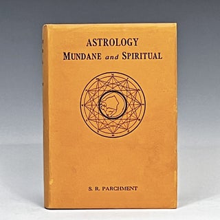 Item #14932 Astrology: Mundane and Spiritual. S. R. Parchment