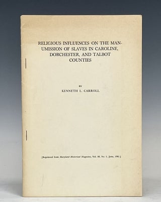 Item #15258 Religious Influences on the Manumission of Slaves in Caroline, Dorchester, and Talbot...