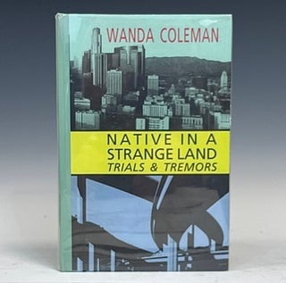 Item #15259 Native in a Strange Land: Trials & Tremors. Wanda Coleman, African American Poet