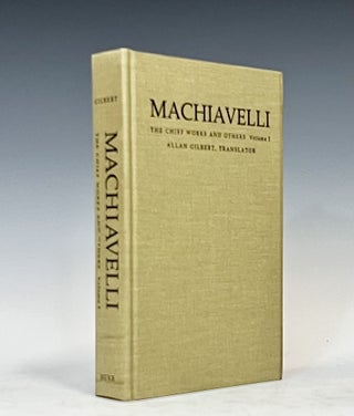 Item #15276 Machiavelli: The Chief Works And Others, Vol. I. Nicollò Di Bernado Dei...