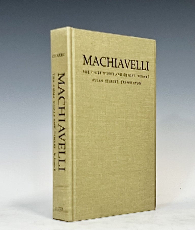 Item #15276 Machiavelli: The Chief Works And Others, Vol. I. Nicollò Di Bernado Dei Machiavelli.