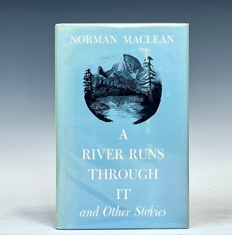 Item #15366 A River Runs Through It and Other Stories. Norman Maclean.