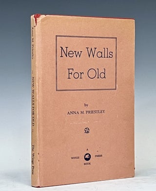 Item #15379 New Walls for Old. Anna Priestley