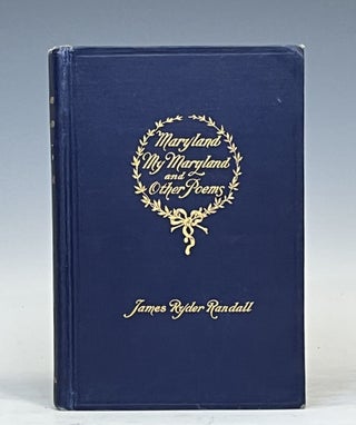 Item #15402 Maryland My Maryland and Other Poems. James Ryder Randall
