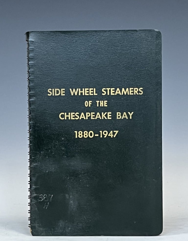 Item #15408 Side wheel steamers of the Chesapeake Bay, 1880-1947. John Antonio Hain.